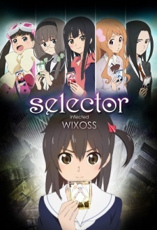Селектор: Заражение «WIXOSS» / Selector Infected WIXOSS